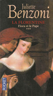 Juliette Benzoni - La Florentine - Fiora Et Le Pape - Pocket  - 1989 - 365 Pages - Históricos