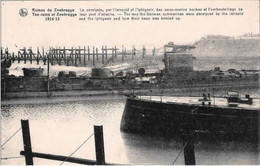 Ruines De ZEEBRUGGE - La Paralysie, Par L'Intrepid Et L'Iphigenir, Des Sous-marins Boches - N'a Pas Circulé - Zeebrugge