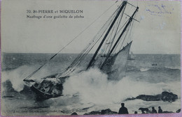 C. P. A. : SAINT-PIERRE Et MIQUELON : Naufrage D'une Goëlette De Pêche, RARE - Saint-Pierre-et-Miquelon