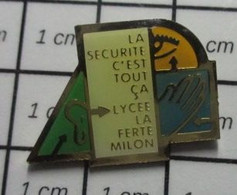510e Pin's Pins / Beau Et Rare / ADMINISTRATIONS / LYCEE LA FERTE MILON LA SECURITE C'EST TOUT CA OEIL MAIN OREI - Administrations