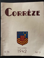 REVUE CORRÈZE N°7 (DÉCEMBRE 1942)- LA PHILOSOPHIE DU MARÉCHAL (PÉTAIN)- CLÉMENT VI- PAPIER DE PAILLE DE CORRÈZE... - Auvergne