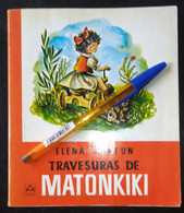 LIBRO TRAVESURAS DE MATONKIKI. Elena FORTÚN. Aguilar, 1981. Celia Y Su Mundo, Nº 10. Ilustra R. Fuente, 194 PAG.  COMO N - Juniors