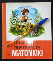 LIBRO TRAVESURAS DE MATONKIKI. Elena FORTÚN. Aguilar, 1981. Celia Y Su Mundo, Nº 10. Ilustra R. Fuente, 194 PAG.  COMO N - Children's