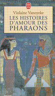 Violaine VANOYEKE - Les Histoires D'Amour Des Pharaons - Poche - 250 Pages - 1997 - Históricos