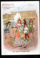 Chromo Au Bon Marché, LP 2, Chateau Costume, Epoque Louis XIV, Palais De Versailles, Dim 160x116, Dos : BM - Au Bon Marché