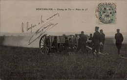 PONTARLIER  ( Doubs  )   CHAMP DE TIR   PIÈCE DE 75 - Pontarlier