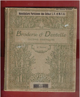 BRODERIE ET DENTELLE LECONS PRATIQUES VERS 1910 PAR COUSINE CLAIRE MANUFACTURE PARISIENNE DES COTONS - Libros