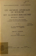 Algemeen Rijksarchief Brusse : Overzicht Van De Fondsen En Inventarissen - Door M. Van Haegendoren - 1955 - History