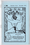 LE CARTOPHILE - Revue Trimestrielle - N° 35 - Décembre 1974 - Grève Des Ch. De Fer 1910 - Tremblement De Terre Provence - Français