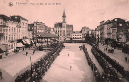 Charleroi - Place Du Sud, Le Jeu De Balle - Charleroi