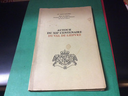 ⭕️ LIEPVRE. Autour Du 12ème Centenaire Du Val De. Liepvre Par  Guy NAUDO - Lièpvre