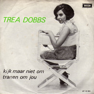 * 7" *  TREA DOBBS - KIJK MAAR NIET OM / TRANEN OM JOU (Holland 1965 EX-!!) - Otros - Canción Neerlandesa