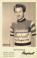 Raymond MEYZENQ * Coureur Cycliste Français Né à Veynes * Cyclisme Vélo Publicité ST RAPHAEL QUINQUINA - Cyclisme
