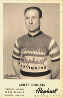 Albert DOLHATS * Coureur Cycliste Français Né à Villefranque * Cyclisme Vélo Publicité ST RAPHAEL QUINQUINA - Cyclisme