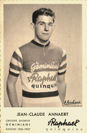 Jean Claude ANNAERT * Coureur Cycliste Français Né à Paris 15ème * Cyclisme Vélo Publicité ST RAPHAEL QUINQUINA - Wielrennen