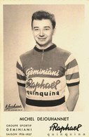 Michel DEJOUHANNET * Coureur Cycliste Français Né à Chateauroux * Cyclisme Vélo Publicité ST RAPHAEL QUINQUINA - Cyclisme