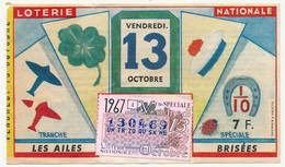 FRANCE - Loterie Nationale - 1/10ème - Les Ailes Brisées - Vendredi 13 Octobre - Tranche Spéciale 1967 - Billetes De Lotería