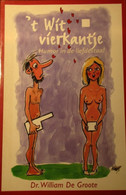 't Wit Vierkantje - Humor In De Liefdestaal - Door Dokter William De Groote - Dialect - Unclassified