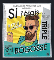 étiquette Bière France:  Biere Triple Si J'étais Un Bogosse 10% 33cl Brasserie LGD  Templeuve En Pévéle Nord 59 - Bière
