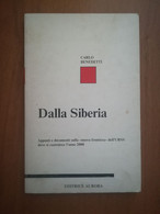 DALLA SIBERIA -CARLO BENEDETTI -EDITRICE AURORA 1981 PRIMA EDIZIONE - Société, Politique, économie