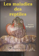Les Maladies Des Reptiles - Brogard Jacques - 1987 - Animaux