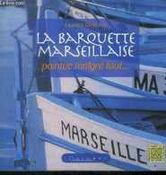 La Barquette Marseillaise Pointue Malgré Tout - Giraudou Laurent - 2007 - Bricolage / Technique