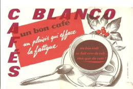 Buvard BLANCO Cafés BLANCO Un Bon Café Un Plaisir Qui Efface La Fatigue - Caffè & Tè