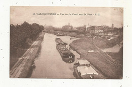 JC, Cp , Bateaux , Péniches ,59 ,VALENCIENNES , Vue Sur Le Canal Vers La Gare ,écrite ,ed. Cailteux - Péniches