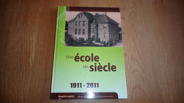 UNE ECOLE UN SIECLE 1911 2011 WAIMES Régionalisme Elève Ecolier Classe Garçons Filles Maternelle Architecture Voyage - Belgique