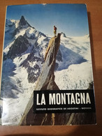 LIBRO LA MONTAGNA -ISTITUTO GEOGRAFICO DE AGOSTINI 1962 - Natura
