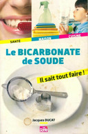 Le Bicarbonate De Soude De Jacques Ducat (0) - Unclassified