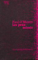 Les Yeux Miroir De Paul O'Moore (2013) - Unclassified