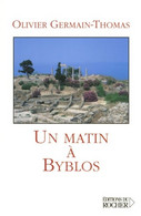 Un Matin à Byblos De Olivier Germain-Thomas (2005) - Viaggi
