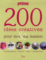 200 Idées Créatives Pour Moi & Ma Maison De Collectif (2006) - Home Decoration