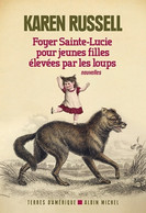 Foyer Sainte-Lucie Pour Jeunes Filles élevées Par Les Loups De Karen Russell (2014) - Nature