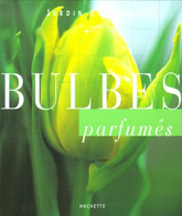 Bulbes Parfumés De Marie-Hélène Loaëc (2000) - Garden