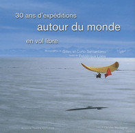 30 Ans D'expéditions Autour Du Monde En Vol Libre De Gilles Santantonio (2010) - Viaggi