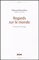 Regards Sur Le Monde De Bonnefous (2004) - Viaggi