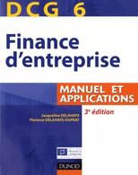 DCG 6 : Finance D'entreprise Manuel Et Applications De Jacqueline Delahaye (2011) - Management