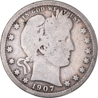 Monnaie, États-Unis, Barber Quarter, Quarter, 1907, U.S. Mint, Denver, TB - 1892-1916: Barber