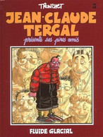 Jean-Claude Tergal 3 Présente Ses Pires Amis EO BE Fluide Glacial 05/1993 Tronchet (BI7) - Jean-Claude Tergal