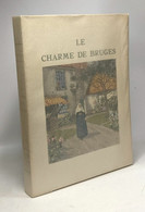 Le Charme De Bruges - Illustrations En Couleurs De H. Cassiers - Tourism