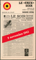 Lot De 2 Livres : Histoire Du "faux Soir" (9 Novembre 1943) Par Maris Istas & Colonel Camille Joset / Journal De Propaga - Propaganda