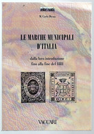 CARLO DIENA - LE MARCHE MUNICIPALI ITALIANE FINO AL 1881. Usato - Filatelie En Postgeschiedenis