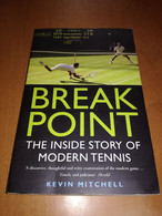 BREAK POINT THE INSIDE STORY OF MODERN TENNIS -KEVIN MITCHELL 2015 - 1950-Aujourd'hui