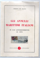 UMBERTO DEL BIANCO - ANNULLI MARITTIMI ITALIANI PRE 1891. Usato - Philatélie Et Histoire Postale