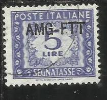 TRIESTE A 1949 1954 AMG-FTT SOPRASTAMPATO D'ITALIA ITALY OVERPRINTED SEGNATASSE TAXES TASSE LIRE 5 USATO USED - Portomarken