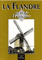 La Flandre Au Fil De L'histoire Sous La Direction D'Eric Vanneufville Docteur En Histoire En 17 Parties - Ohne Zuordnung