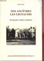 Nos Ancêtres Les Gignacois - Démographie, Traditions, émigration. - Vayssié Robert - 2006 - Midi-Pyrénées