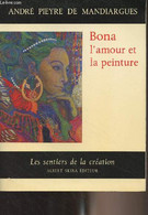 Bona L'amour Et La Peinture - "Les Sentiers De La Création" - De Mandiargues André Pieyre - 1971 - Home Decoration